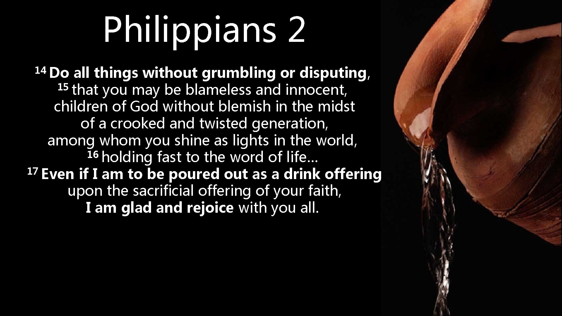 Philippians 2 14 Do all things without grumbling or disputing, 15 that you may