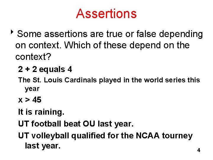 Assertions 8 Some assertions are true or false depending on context. Which of these Assertions 8 Some assertions are true or false depending on context. Which of these
