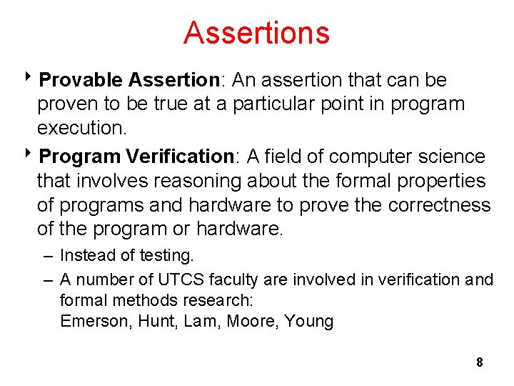 Assertions 8 Provable Assertion: An assertion that can be proven to be true at Assertions 8 Provable Assertion: An assertion that can be proven to be true at