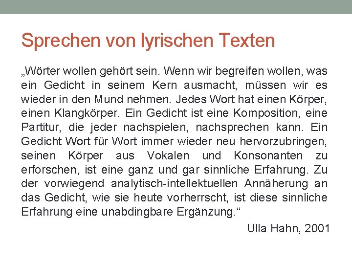 Sprechen von lyrischen Texten „Wörter wollen gehört sein. Wenn wir begreifen wollen, was ein