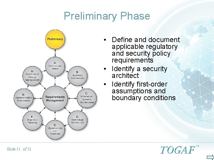 Preliminary Phase • Define and document applicable regulatory and security policy requirements • Identify
