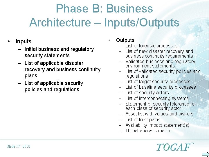 Phase B: Business Architecture – Inputs/Outputs • Inputs – Initial business and regulatory security