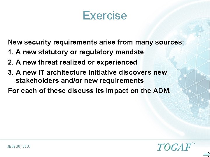 Exercise New security requirements arise from many sources: 1. A new statutory or regulatory