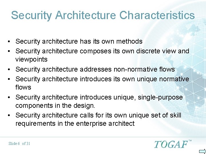 Security Architecture Characteristics • Security architecture has its own methods • Security architecture composes