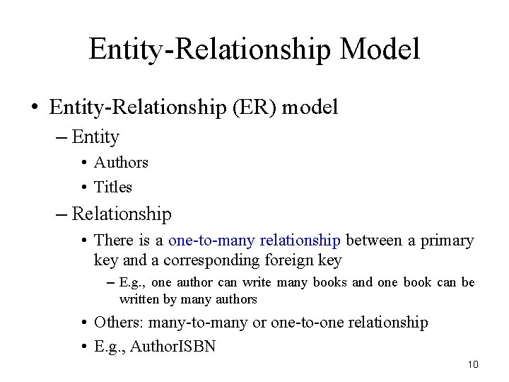 Entity-Relationship Model • Entity-Relationship (ER) model – Entity • Authors • Titles – Relationship