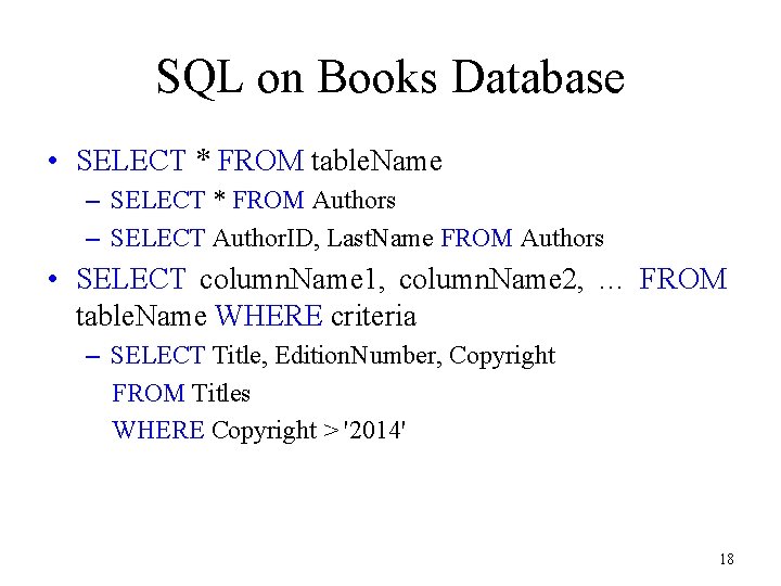 SQL on Books Database • SELECT * FROM table. Name – SELECT * FROM