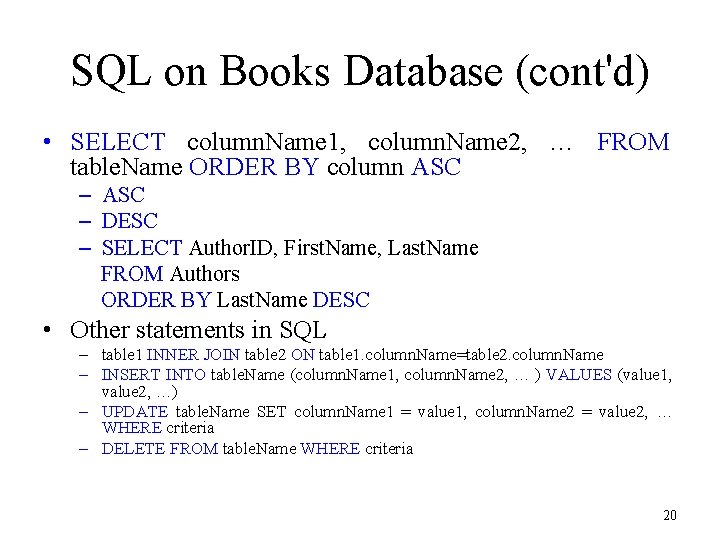 SQL on Books Database (cont'd) • SELECT column. Name 1, column. Name 2, …