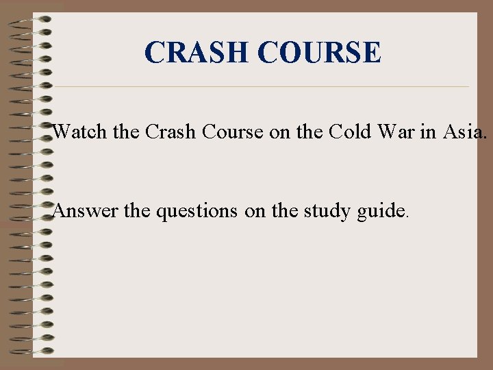 CRASH COURSE Watch the Crash Course on the Cold War in Asia. Answer the