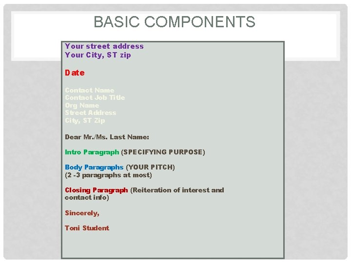  BASIC COMPONENTS Your street address Your City, ST zip Date Contact Name Contact