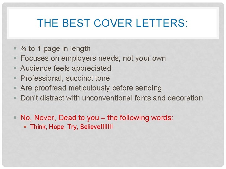 THE BEST COVER LETTERS: § § § ¾ to 1 page in length Focuses