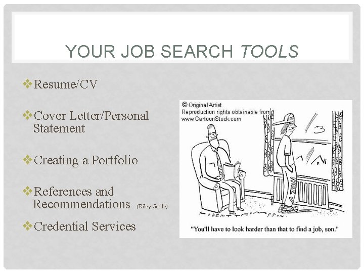 YOUR JOB SEARCH TOOLS v. Resume/CV v. Cover Letter/Personal Statement v. Creating a Portfolio