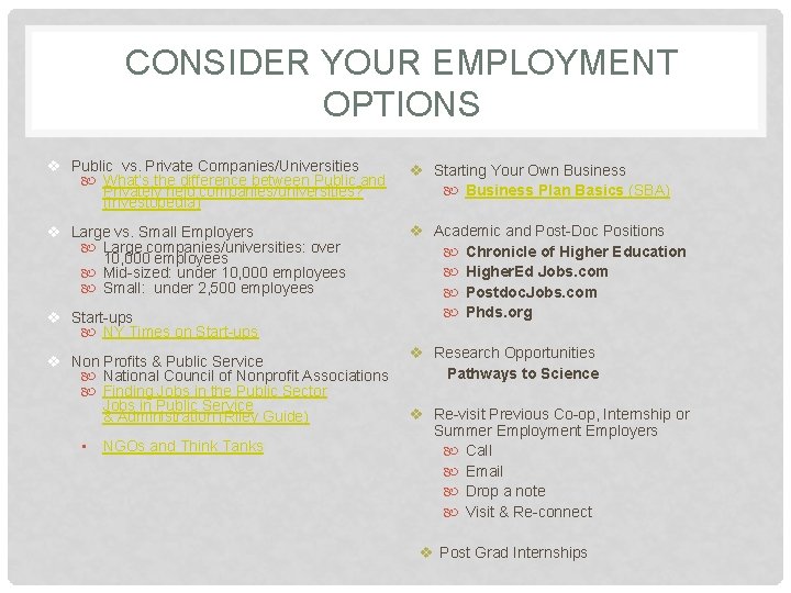 CONSIDER YOUR EMPLOYMENT OPTIONS v Public vs. Private Companies/Universities What’s the difference between Public