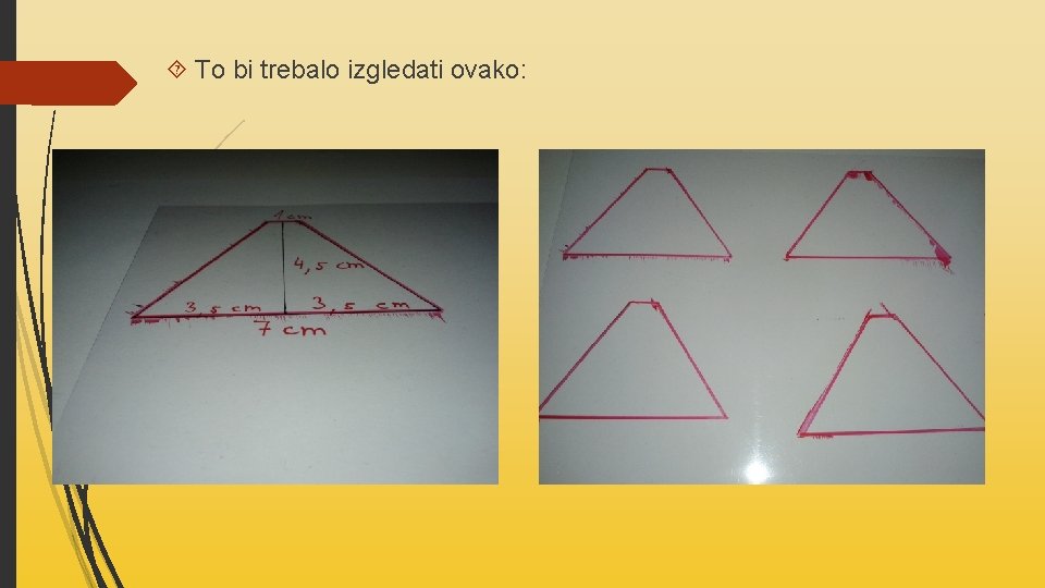  To bi trebalo izgledati ovako: 