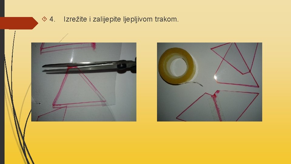  4. Izrežite i zalijepite ljepljivom trakom. 