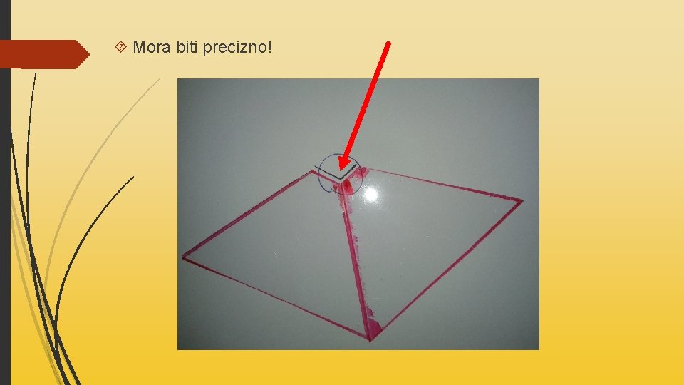  Mora biti precizno! 