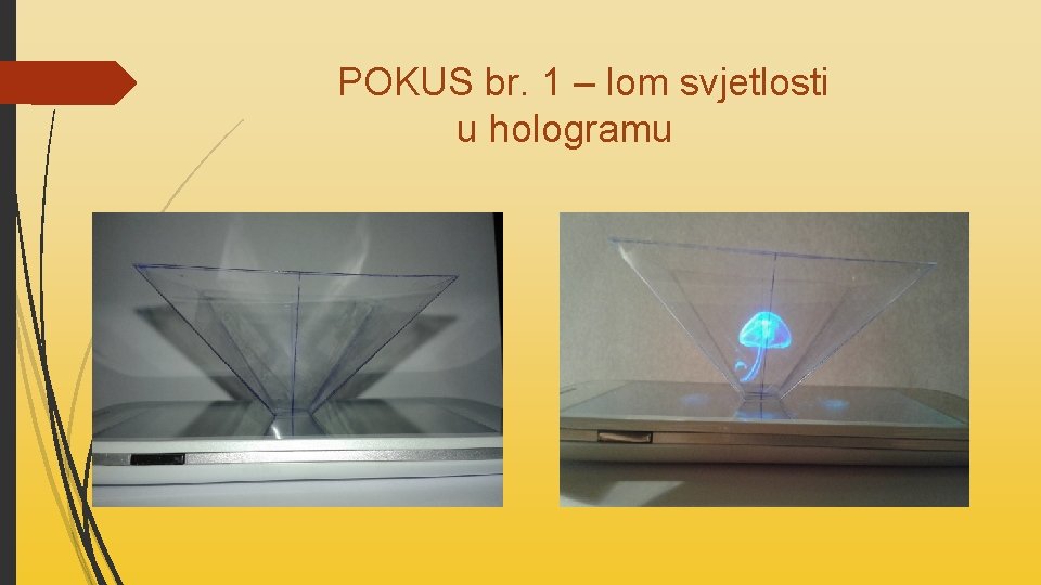 POKUS br. 1 – lom svjetlosti u hologramu 