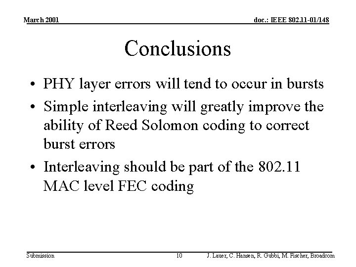 March 2001 doc. : IEEE 802. 11 -01/148 Conclusions • PHY layer errors will