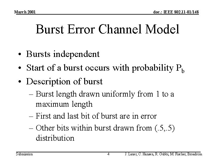 March 2001 doc. : IEEE 802. 11 -01/148 Burst Error Channel Model • Bursts