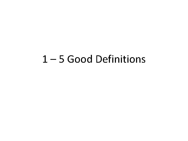 Definition 5 Example 1 5 Good Definitions Warmup Work Together Work