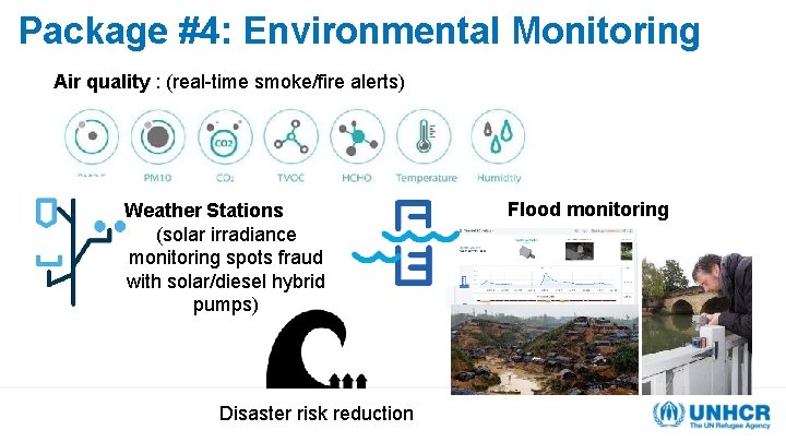 Package #4: Environmental Monitoring Air quality : (real-time smoke/fire alerts) Weather Stations (solar irradiance Package #4: Environmental Monitoring Air quality : (real-time smoke/fire alerts) Weather Stations (solar irradiance
