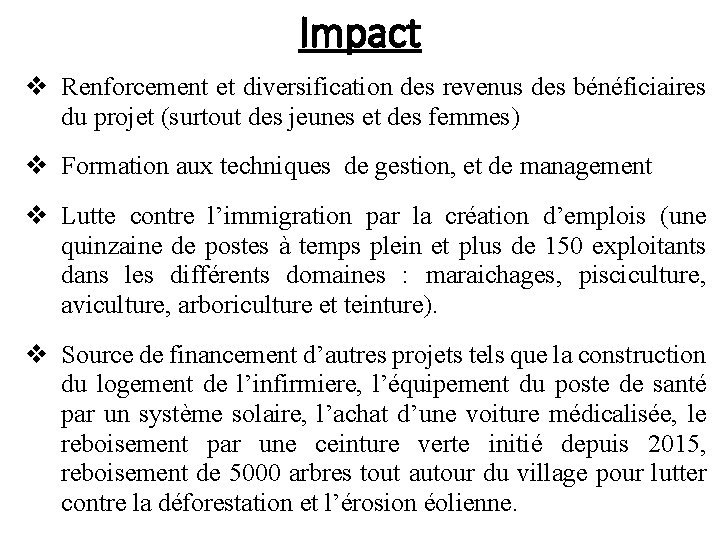 Impact v Renforcement et diversification des revenus des bénéficiaires du projet (surtout des jeunes