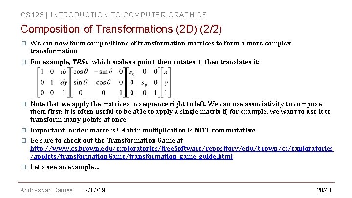 CS 123 | INTRODUCTION TO COMPUTER GRAPHICS Composition of Transformations (2 D) (2/2) � CS 123 | INTRODUCTION TO COMPUTER GRAPHICS Composition of Transformations (2 D) (2/2) �