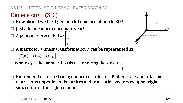 CS 123 | INTRODUCTION TO COMPUTER GRAPHICS Dimension++ (3 D!) How should we treat CS 123 | INTRODUCTION TO COMPUTER GRAPHICS Dimension++ (3 D!) How should we treat