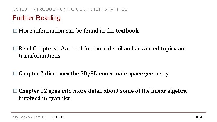 CS 123 | INTRODUCTION TO COMPUTER GRAPHICS Further Reading � More information can be CS 123 | INTRODUCTION TO COMPUTER GRAPHICS Further Reading � More information can be