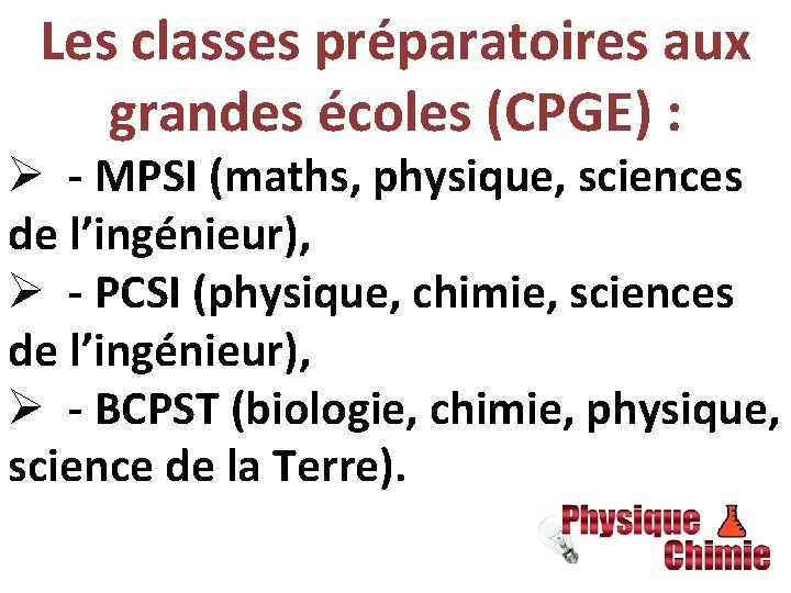 Les classes préparatoires aux grandes écoles (CPGE) : Ø - MPSI (maths, physique, sciences