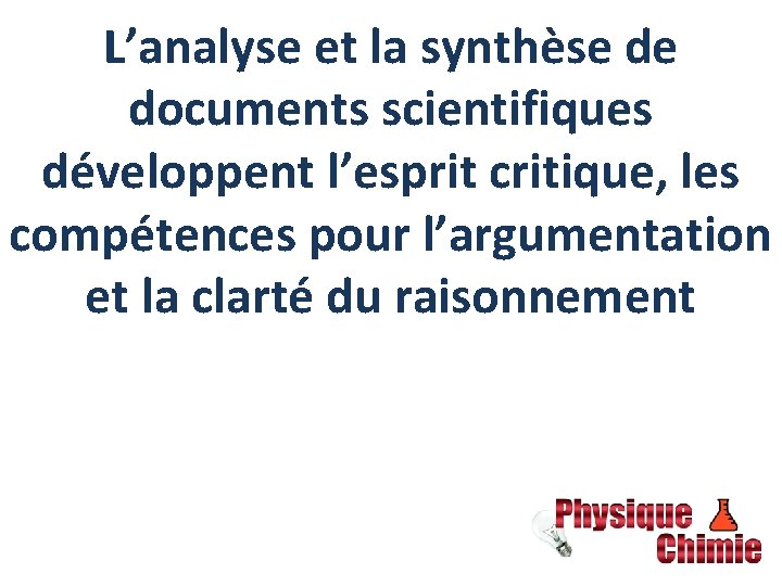 L’analyse et la synthèse de documents scientifiques développent l’esprit critique, les compétences pour l’argumentation