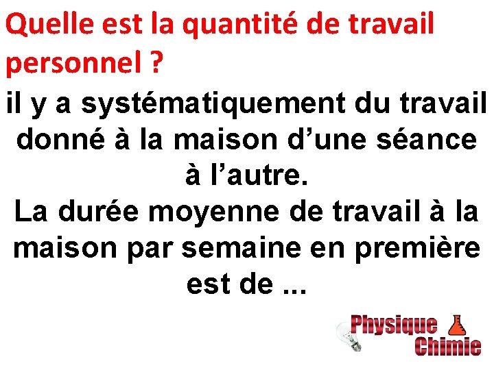 Quelle est la quantité de travail personnel ? il y a systématiquement du travail