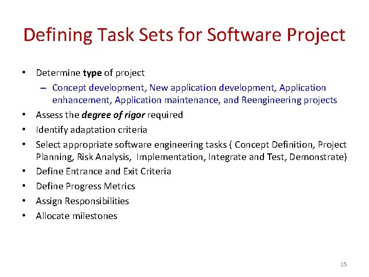 Defining Task Sets for Software Project • Determine type of project – Concept development,