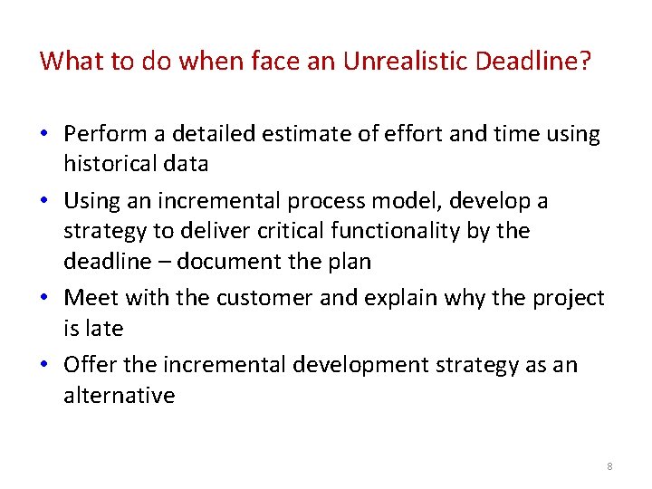 What to do when face an Unrealistic Deadline? • Perform a detailed estimate of