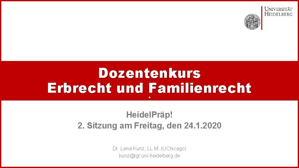 Dozentenkurs Erbrecht und Familienrecht + Heidel. Präp! 2. Sitzung am Freitag, den 24. 1.