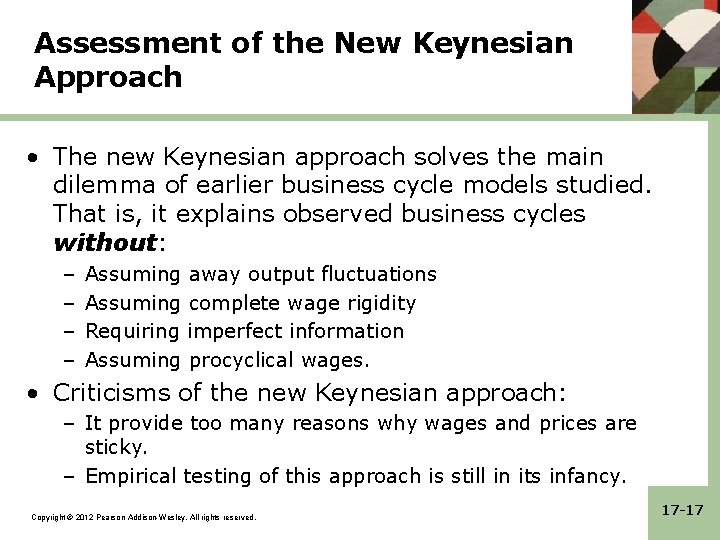 Assessment of the New Keynesian Approach • The new Keynesian approach solves the main