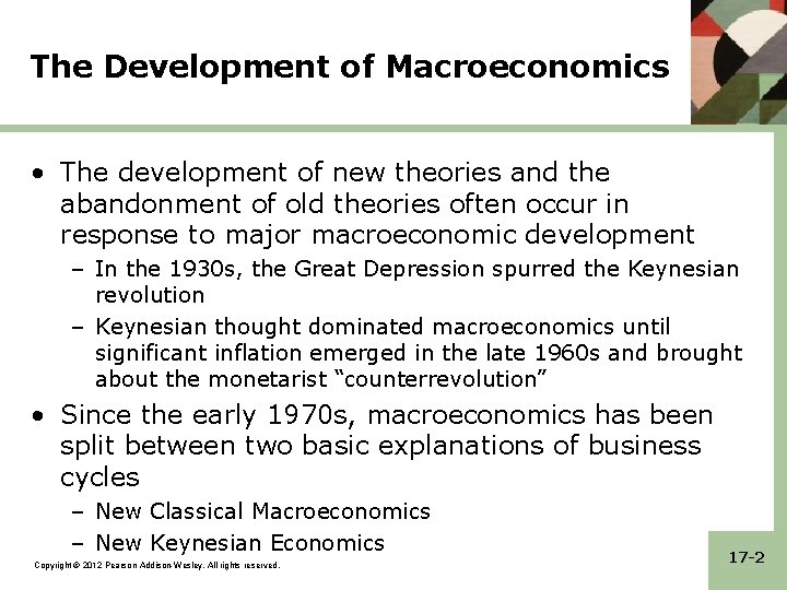 The Development of Macroeconomics • The development of new theories and the abandonment of