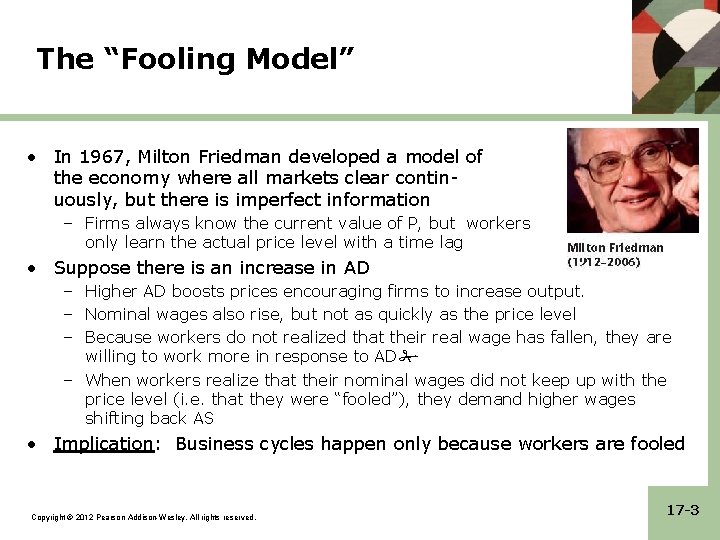The “Fooling Model” • In 1967, Milton Friedman developed a model of the economy