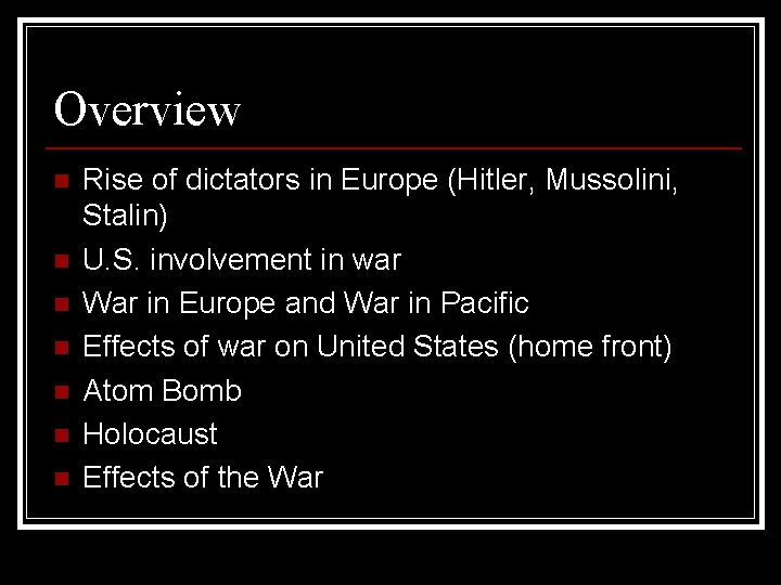Overview n n n n Rise of dictators in Europe (Hitler, Mussolini, Stalin) U. Overview n n n n Rise of dictators in Europe (Hitler, Mussolini, Stalin) U.