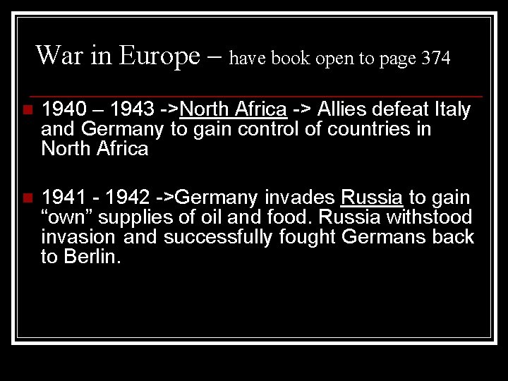 War in Europe – have book open to page 374 n 1940 – 1943 War in Europe – have book open to page 374 n 1940 – 1943