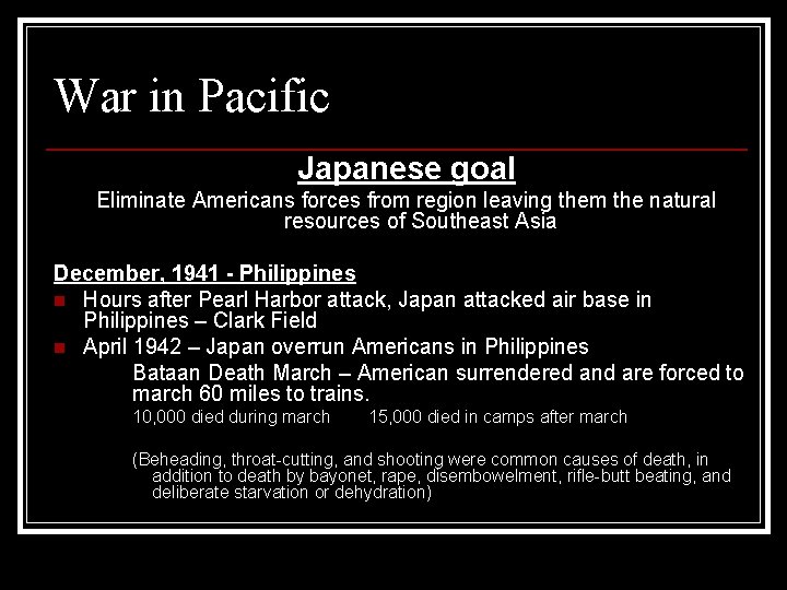War in Pacific Japanese goal Eliminate Americans forces from region leaving them the natural War in Pacific Japanese goal Eliminate Americans forces from region leaving them the natural