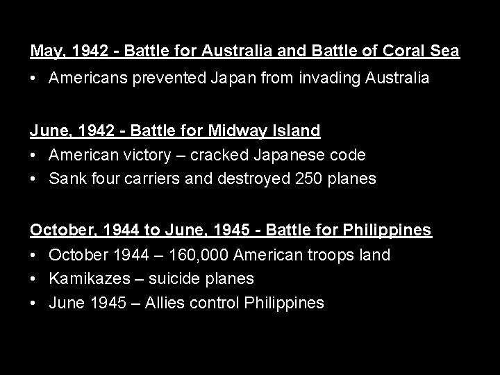 May, 1942 - Battle for Australia and Battle of Coral Sea • Americans prevented May, 1942 - Battle for Australia and Battle of Coral Sea • Americans prevented