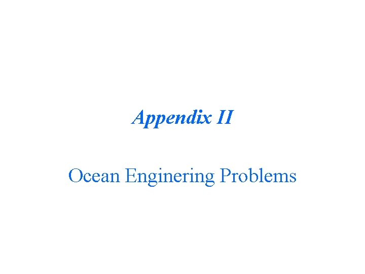 Appendix II Ocean Enginering Problems 