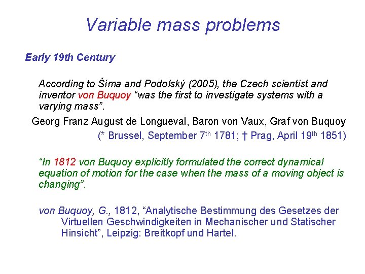 Variable mass problems Early 19 th Century According to Šíma and Podolský (2005), the