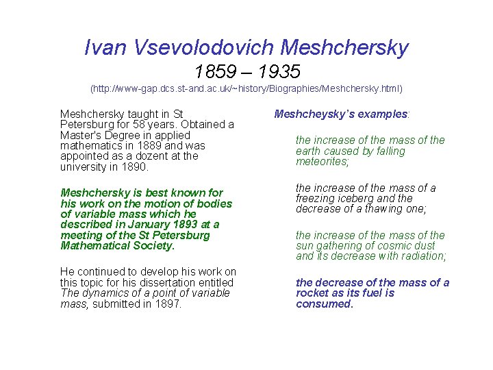 Ivan Vsevolodovich Meshchersky 1859 – 1935 (http: //www-gap. dcs. st-and. ac. uk/~history/Biographies/Meshchersky. html) Meshchersky