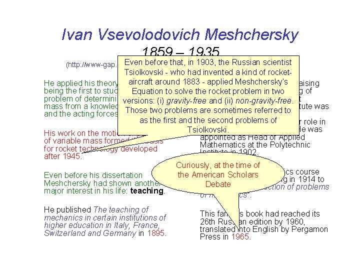 Ivan Vsevolodovich Meshchersky 1859 – 1935 Even before that, in 1903, the Russian scientist