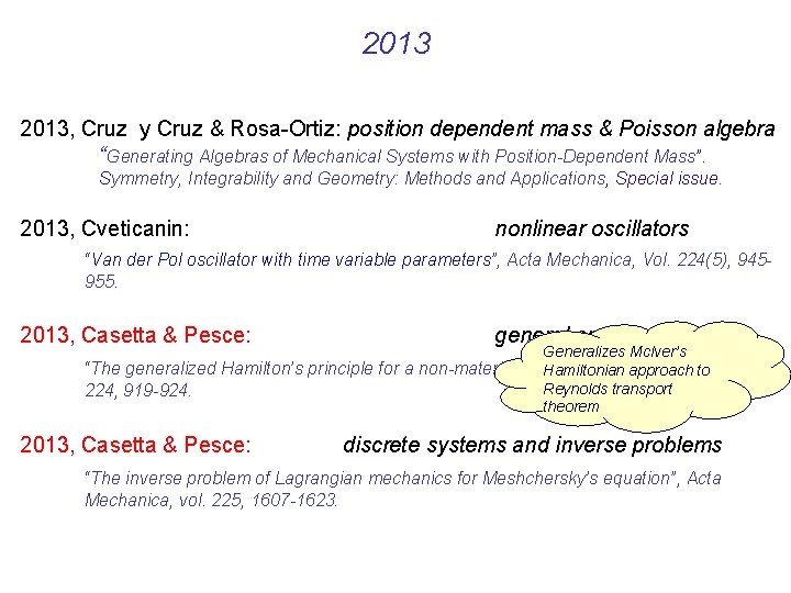 2013, Cruz y Cruz & Rosa-Ortiz: position dependent mass & Poisson algebra “Generating Algebras