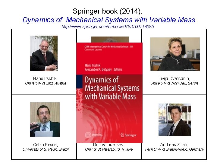 Springer book (2014): Dynamics of Mechanical Systems with Variable Mass http: //www. springer. com/br/book/9783709118085