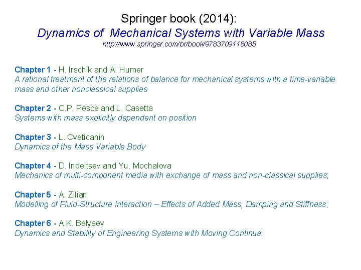 Springer book (2014): Dynamics of Mechanical Systems with Variable Mass http: //www. springer. com/br/book/9783709118085