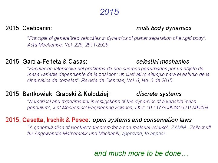 2015, Cveticanin: multi body dynamics “Principle of generalized velocities in dynamics of planar separation