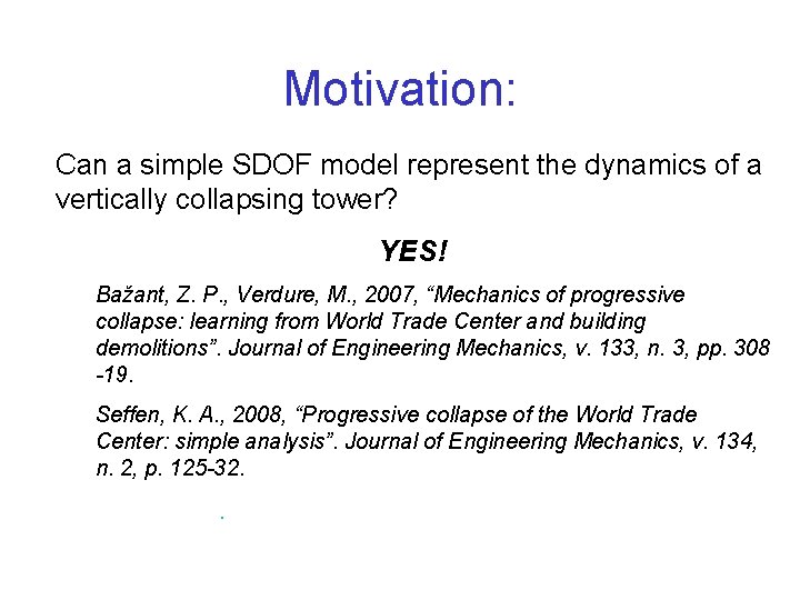 Motivation: Can a simple SDOF model represent the dynamics of a vertically collapsing tower?